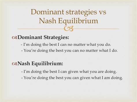 Comparing Dominant Strategy Solution vs. Nash Equilibrium .